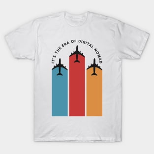 It's The Era Of Digital Nomad T-Shirt